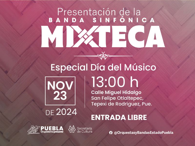  Celebrará Banda Sinfónica Mixteca “Día del Músico” en Tepexi: Cultura