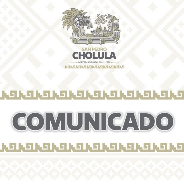 COMUNICADO de San Pedro Cholula