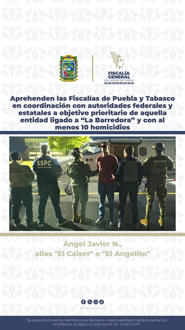  Aprehenden las Fiscalías de Puebla y Tabasco a objetivo prioritario ligado a “La Barredora”